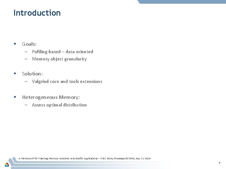 Introduction § Goals: – Pofiling-based – data oriented – Memory object granularity § Solution: Introduction § Goals: – Pofiling-based – data oriented – Memory object granularity § Solution: