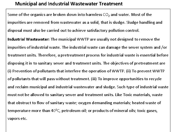 Municipal and Industrial Wastewater Treatment Some of the organics are broken down into harmless