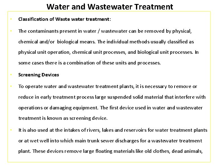 Water and Wastewater Treatment • Classification of Waste water treatment: • The contaminants present