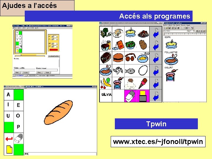 Ajudes a l’accés Accés als programes Tpwin www. xtec. es/~jfonoll/tpwin 
