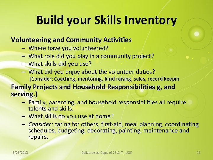 Build your Skills Inventory Volunteering and Community Activities – – Where have you volunteered? Build your Skills Inventory Volunteering and Community Activities – – Where have you volunteered?