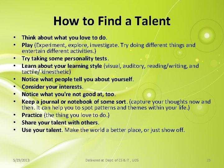 How to Find a Talent • Think about what you love to do. • How to Find a Talent • Think about what you love to do. •