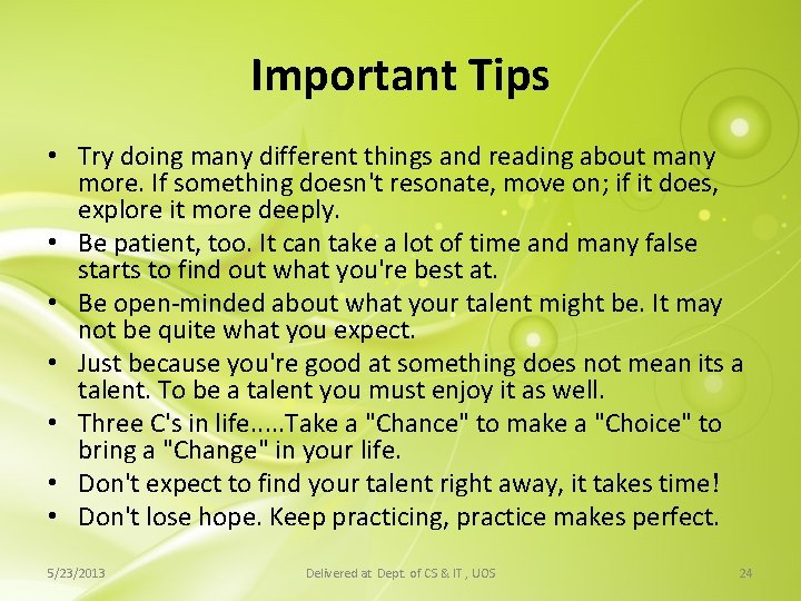 Important Tips • Try doing many different things and reading about many more. If Important Tips • Try doing many different things and reading about many more. If