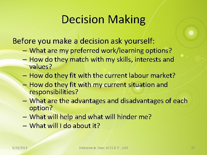Decision Making Before you make a decision ask yourself: – What are my preferred Decision Making Before you make a decision ask yourself: – What are my preferred