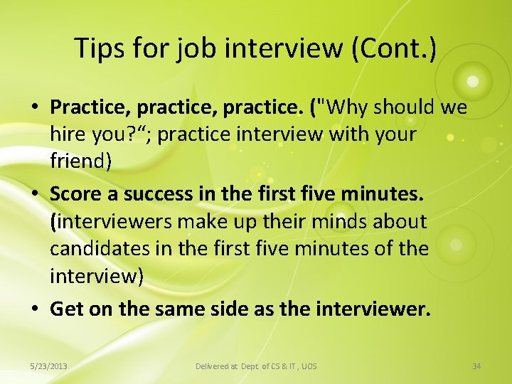 Tips for job interview (Cont. ) • Practice, practice. ("Why should we hire you? Tips for job interview (Cont. ) • Practice, practice. ("Why should we hire you?