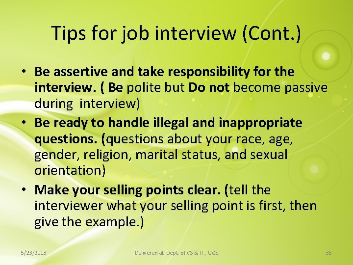 Tips for job interview (Cont. ) • Be assertive and take responsibility for the Tips for job interview (Cont. ) • Be assertive and take responsibility for the