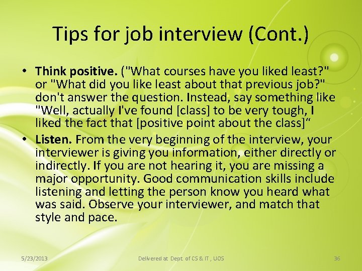 Tips for job interview (Cont. ) • Think positive. ("What courses have you liked Tips for job interview (Cont. ) • Think positive. ("What courses have you liked