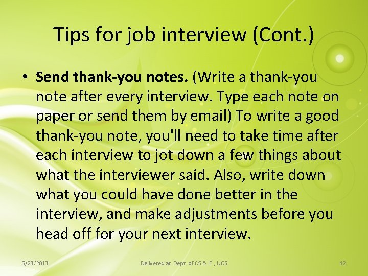 Tips for job interview (Cont. ) • Send thank-you notes. (Write a thank-you note Tips for job interview (Cont. ) • Send thank-you notes. (Write a thank-you note