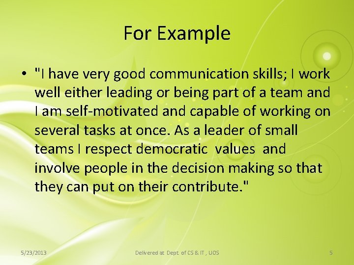 For Example • "I have very good communication skills; I work well either leading For Example • "I have very good communication skills; I work well either leading