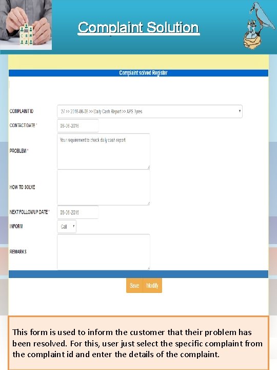 Complaint Solution This form is used to inform the customer that their problem has