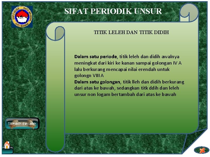 SIFAT PERIODIK UNSUR TITIK LELEH DAN TITIK DIDIH Dalam satu periode, titik leleh dan