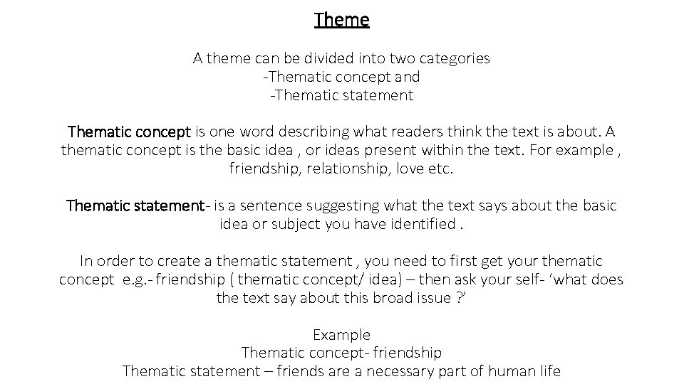 Theme A theme can be divided into two categories -Thematic concept and -Thematic statement