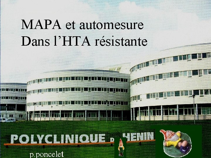 MAPA et automesure Dans l’HTA résistante p. poncelet 