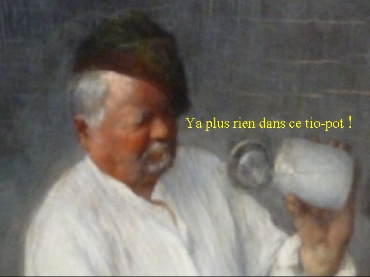 Ya plus rien dans ce tio-pot ! 