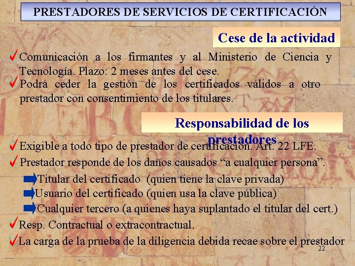 PRESTADORES DE SERVICIOS DE CERTIFICACIÓN Cese de la actividad Comunicación a los firmantes y