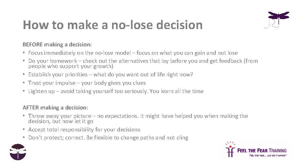 How to make a no-lose decision BEFORE making a decision: • Focus immediately on