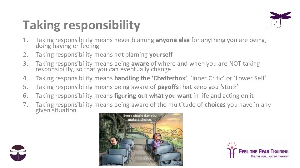 Taking responsibility 1. 2. 3. 4. 5. 6. 7. Taking responsibility means never blaming