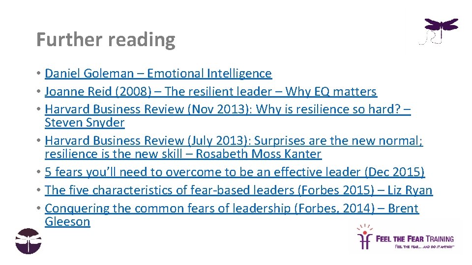 Further reading • Daniel Goleman – Emotional Intelligence • Joanne Reid (2008) – The