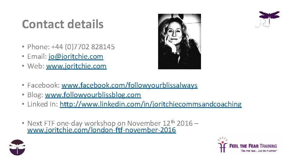 Contact details • Phone: +44 (0)7702 828145 • Email: jo@joritchie. com • Web: www.