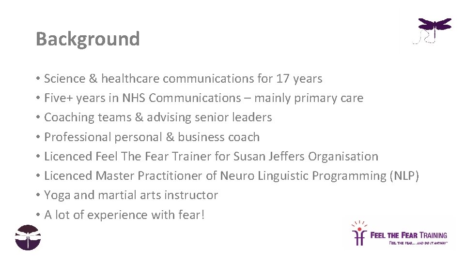 Background • Science & healthcare communications for 17 years • Five+ years in NHS