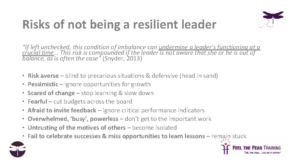 Risks of not being a resilient leader “If left unchecked, this condition of imbalance