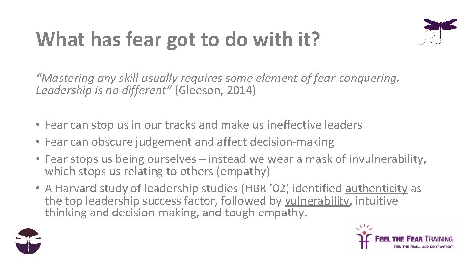 What has fear got to do with it? “Mastering any skill usually requires some