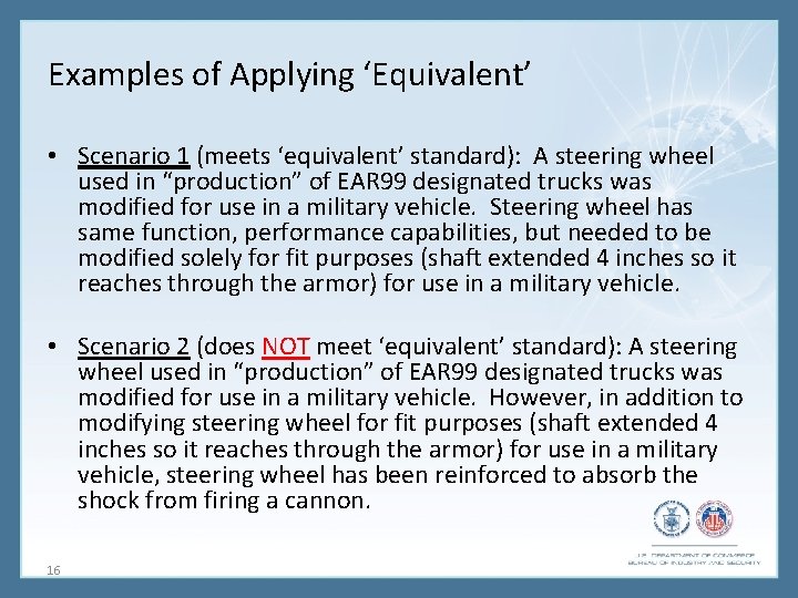 Examples of Applying ‘Equivalent’ • Scenario 1 (meets ‘equivalent’ standard): A steering wheel used