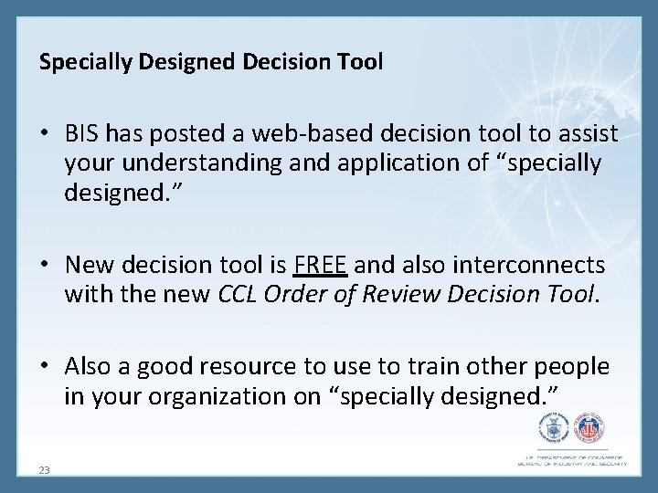 Specially Designed Decision Tool • BIS has posted a web-based decision tool to assist