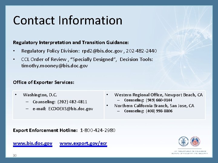 Contact Information Regulatory Interpretation and Transition Guidance: • • Regulatory Policy Division: rpd 2@bis.