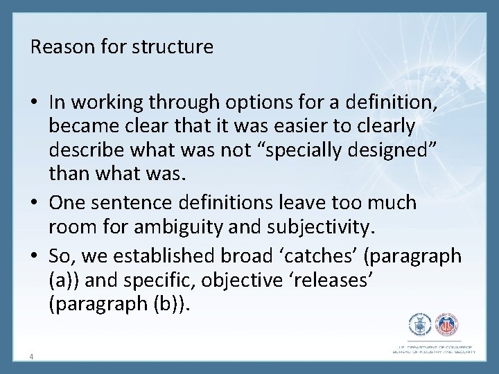 Reason for structure • In working through options for a definition, became clear that