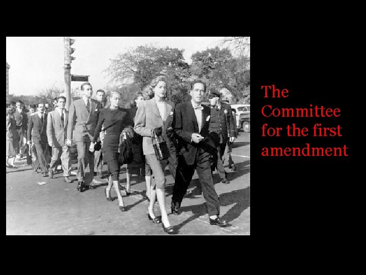 The Committee for the first amendment The Committee for the first amendment