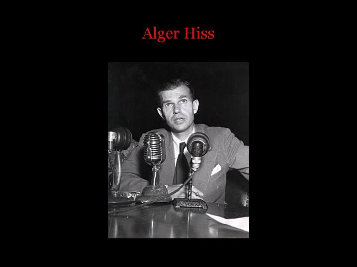 Alger Hiss Alger Hiss