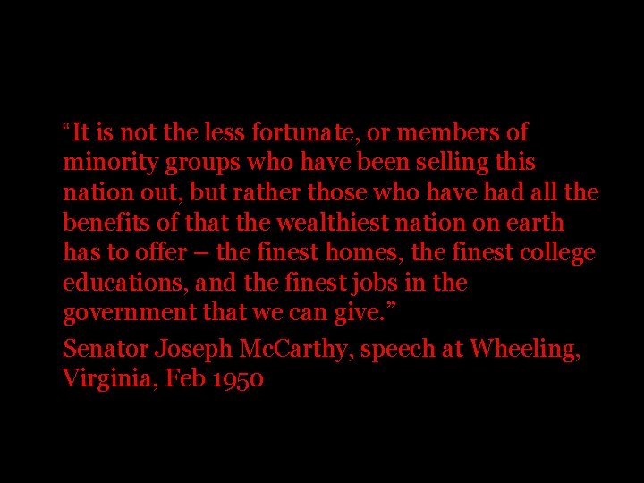 “It is not the less fortunate, or members of minority groups who have been “It is not the less fortunate, or members of minority groups who have been