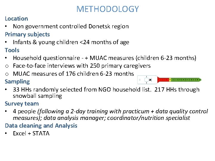 METHODOLOGY Location • Non government controlled Donetsk region Primary subjects • Infants & young