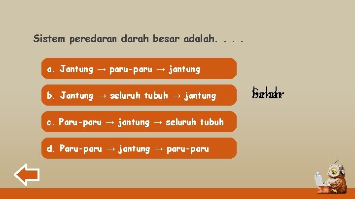 Sistem peredaran darah besar adalah. . a. Jantung → paru-paru → jantung b. Jantung