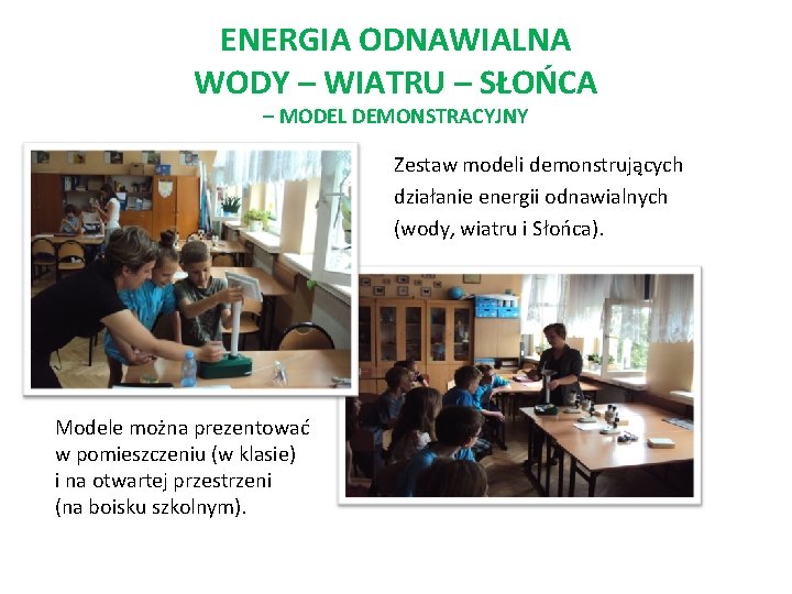 ENERGIA ODNAWIALNA WODY – WIATRU – SŁOŃCA – MODEL DEMONSTRACYJNY Zestaw modeli demonstrujących działanie