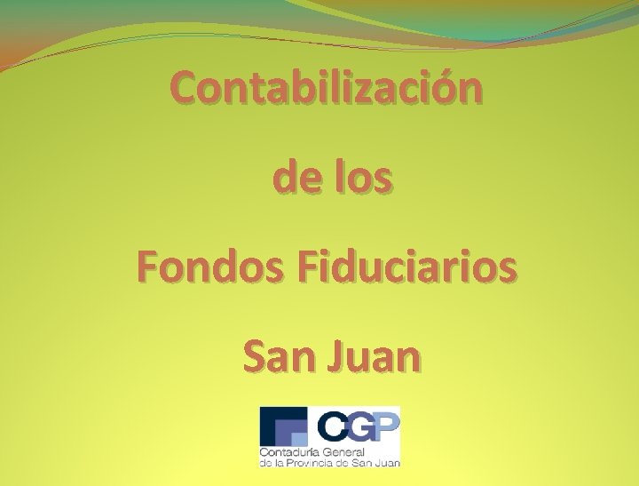 Contabilización de los Fondos Fiduciarios San Juan 