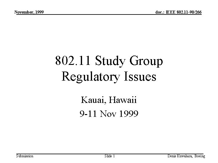 November, 1999 doc. : IEEE 802. 11 -90/266 802. 11 Study Group Regulatory Issues