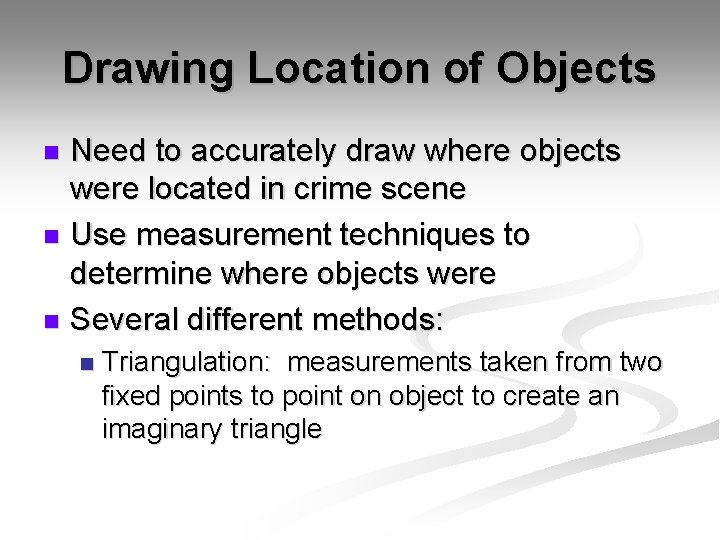 Drawing Location of Objects Need to accurately draw where objects were located in crime