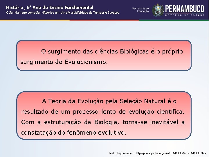 História , 6° Ano do Ensino Fundamental O Ser Humano como Ser Histórico em