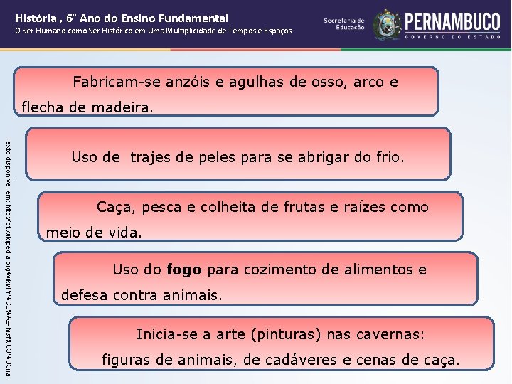 História , 6° Ano do Ensino Fundamental O Ser Humano como Ser Histórico em