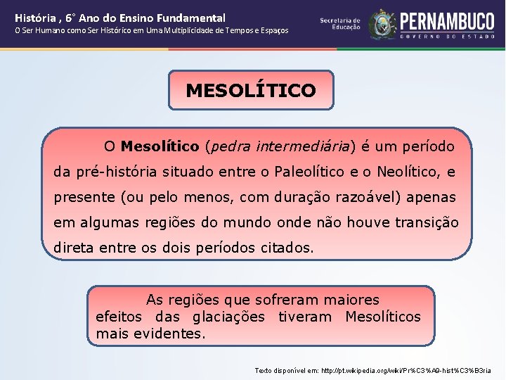 História , 6° Ano do Ensino Fundamental O Ser Humano como Ser Histórico em