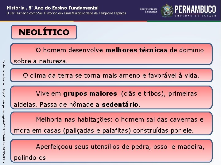 História , 6° Ano do Ensino Fundamental O Ser Humano como Ser Histórico em