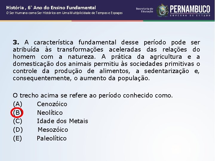 História , 6° Ano do Ensino Fundamental O Ser Humano como Ser Histórico em