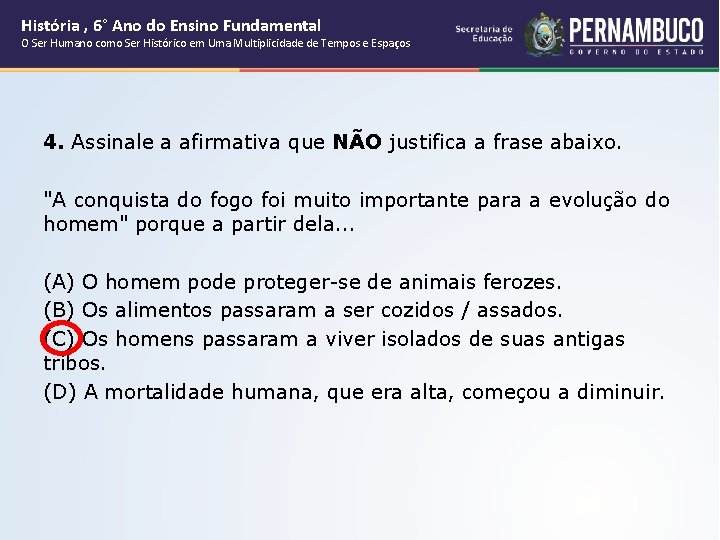 História , 6° Ano do Ensino Fundamental O Ser Humano como Ser Histórico em