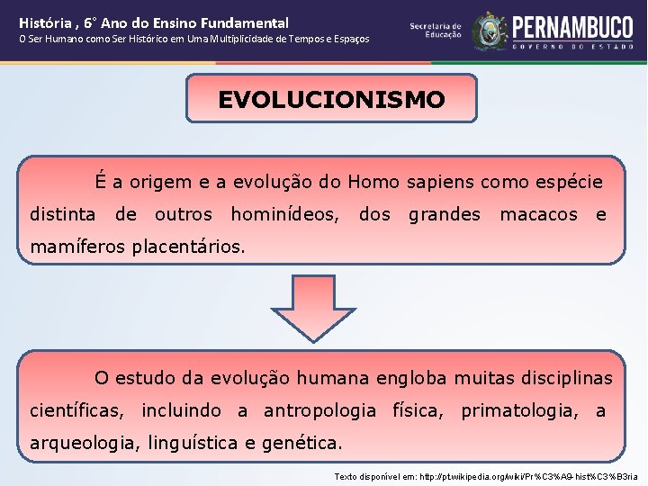 História , 6° Ano do Ensino Fundamental O Ser Humano como Ser Histórico em