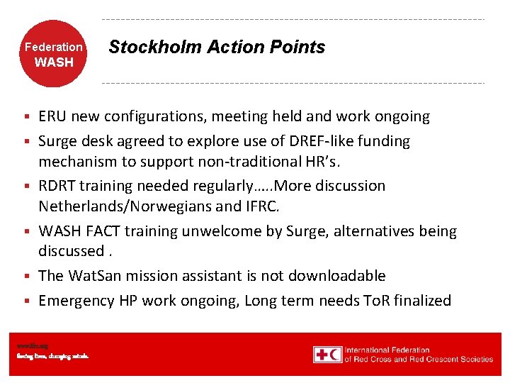 Federation WASH § § § Stockholm Action Points ERU new configurations, meeting held and