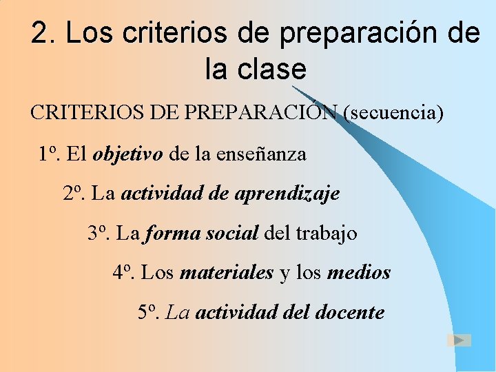 2. Los criterios de preparación de la clase CRITERIOS DE PREPARACIÓN (secuencia) 1º. El 2. Los criterios de preparación de la clase CRITERIOS DE PREPARACIÓN (secuencia) 1º. El