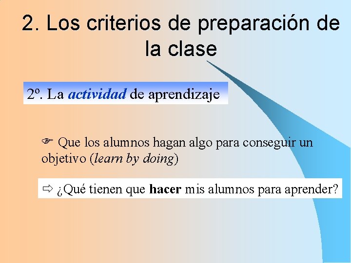 2. Los criterios de preparación de la clase 2º. La actividad de aprendizaje F 2. Los criterios de preparación de la clase 2º. La actividad de aprendizaje F
