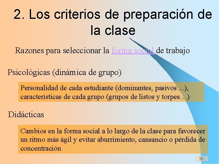 2. Los criterios de preparación de la clase Razones para seleccionar la forma social 2. Los criterios de preparación de la clase Razones para seleccionar la forma social